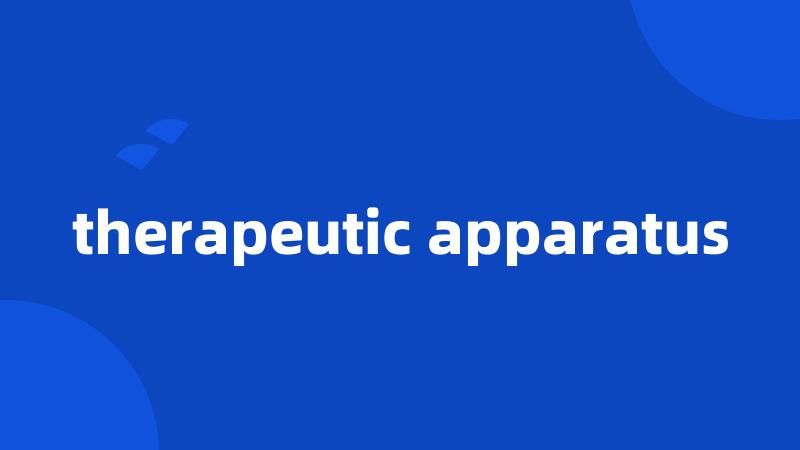 therapeutic apparatus