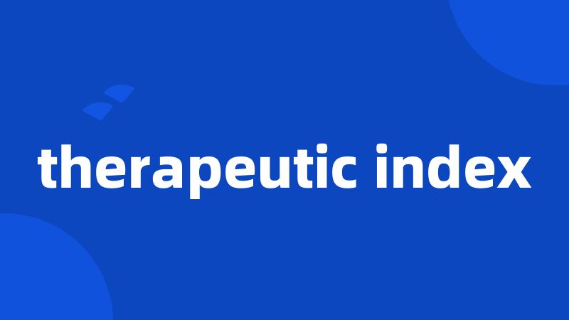 therapeutic index