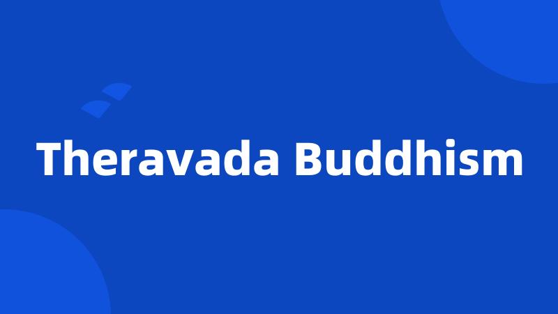 Theravada Buddhism