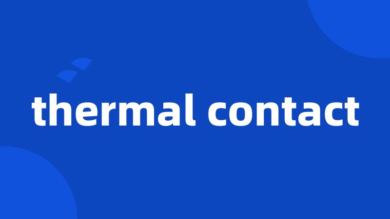 thermal contact