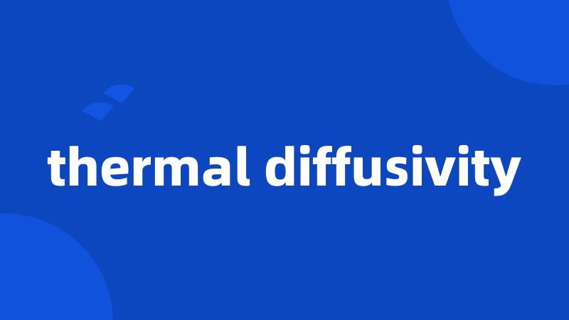 thermal diffusivity