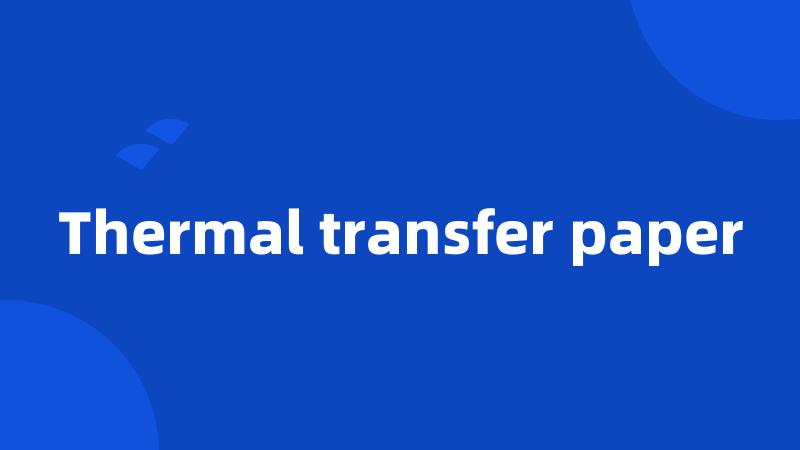 Thermal transfer paper