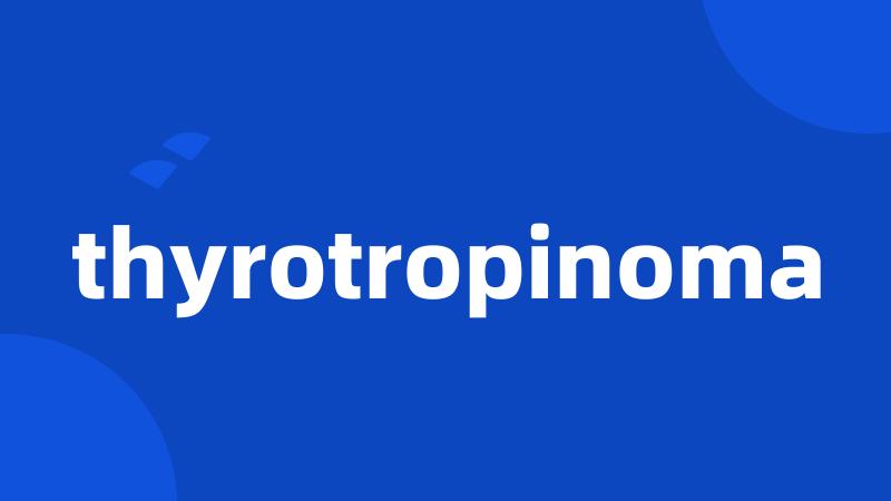 thyrotropinoma