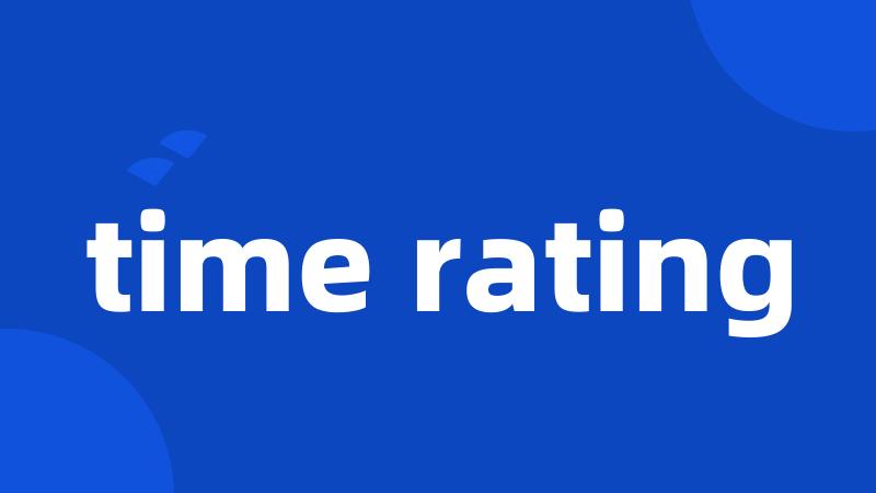 time rating