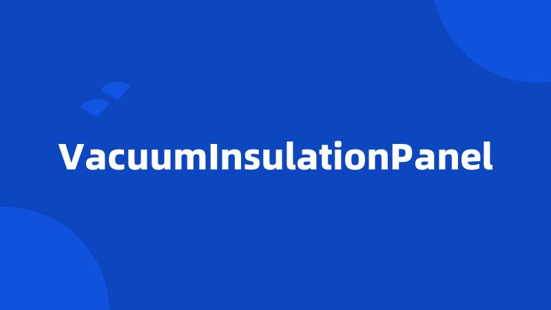 VacuumInsulationPanel