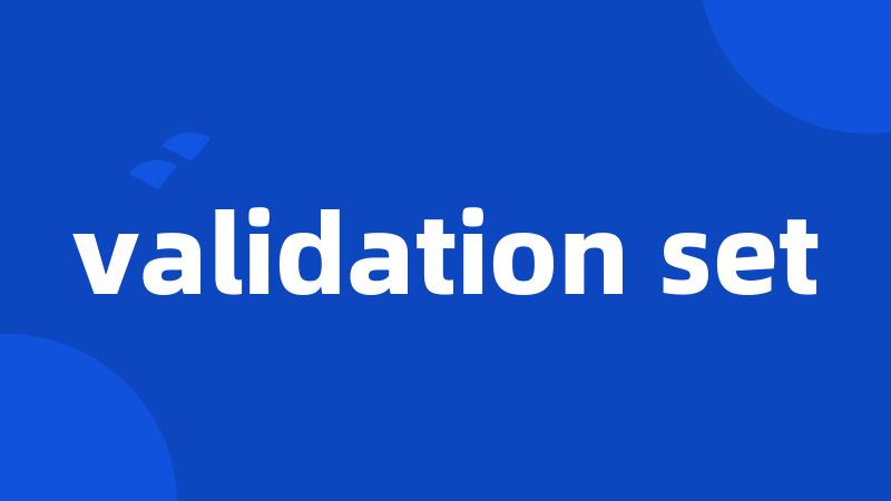 validation set