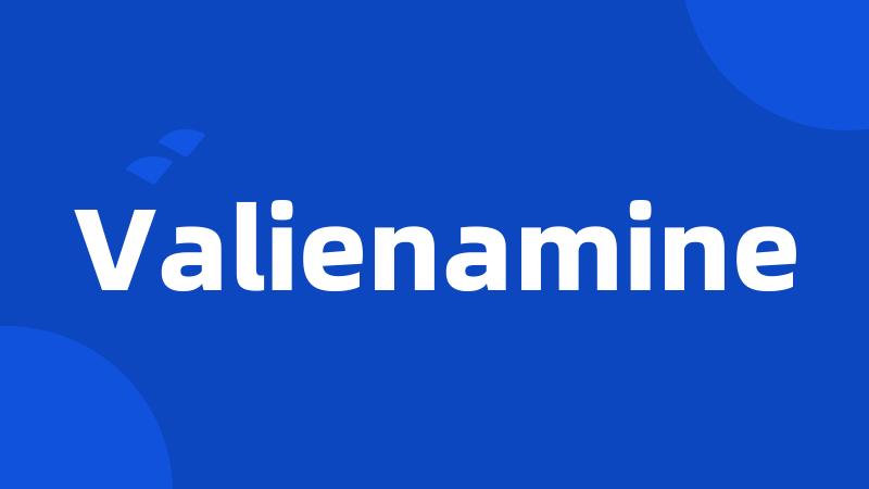 Valienamine