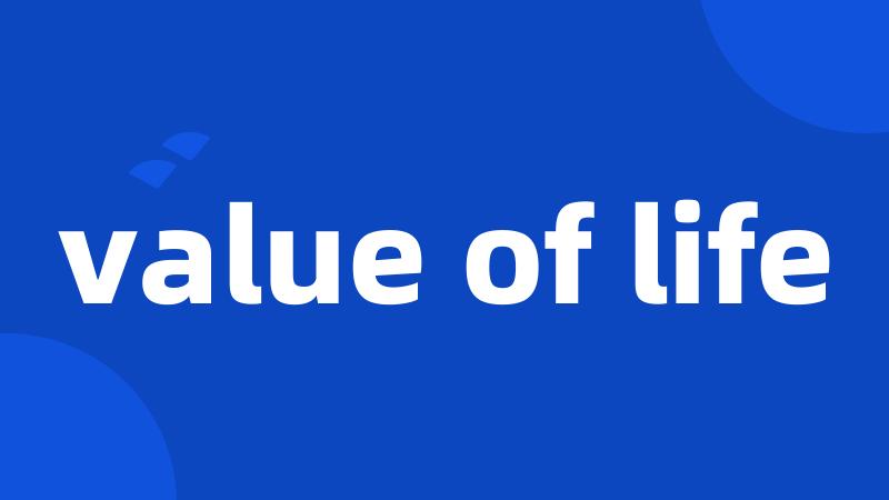 value of life