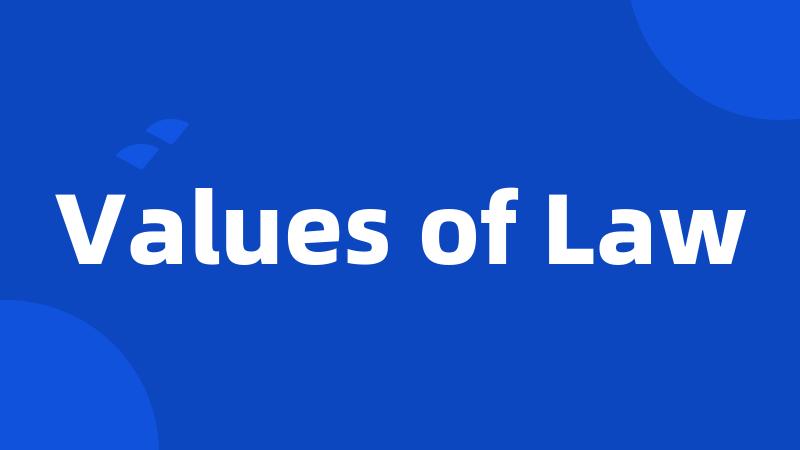 Values of Law