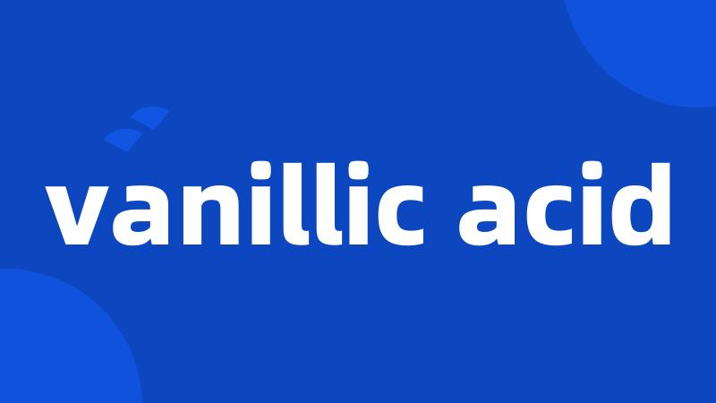 vanillic acid