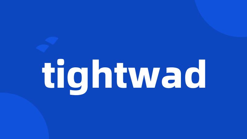 tightwad