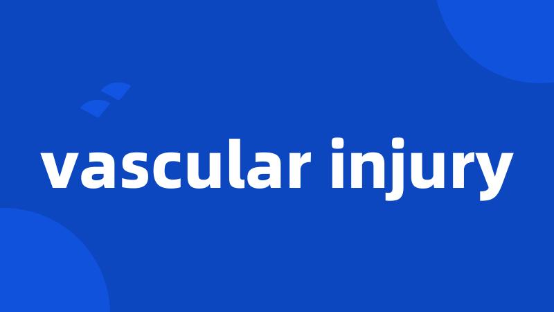 vascular injury