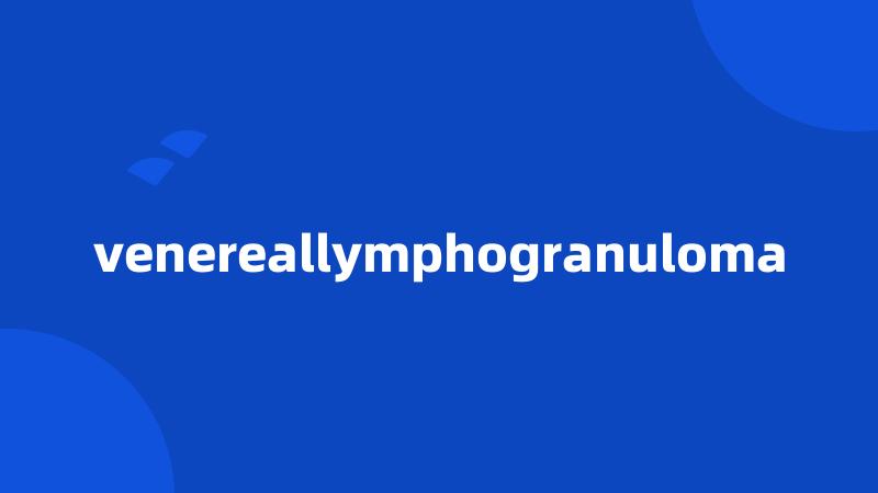 venereallymphogranuloma