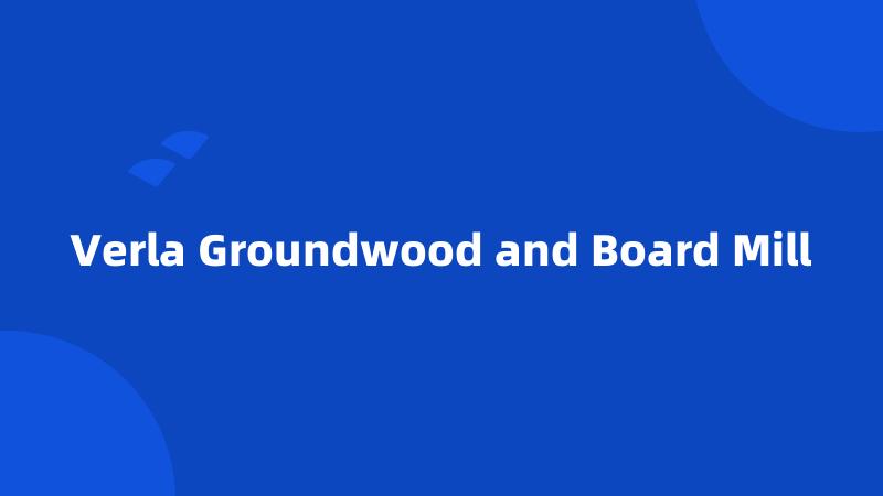 Verla Groundwood and Board Mill
