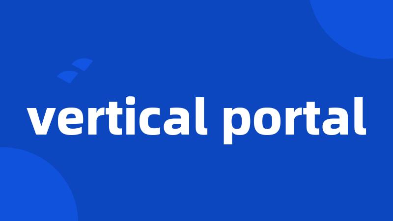 vertical portal
