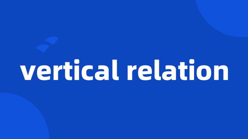 vertical relation