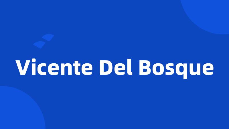 Vicente Del Bosque