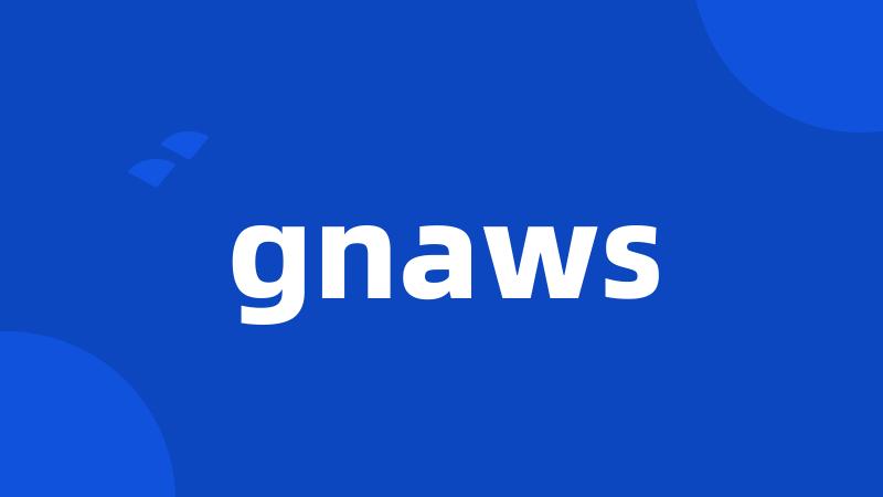 gnaws