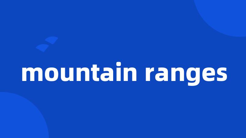 mountain ranges