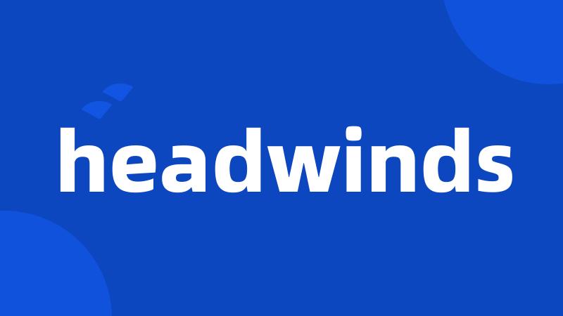 headwinds