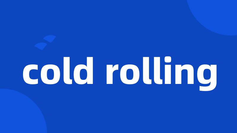 cold rolling