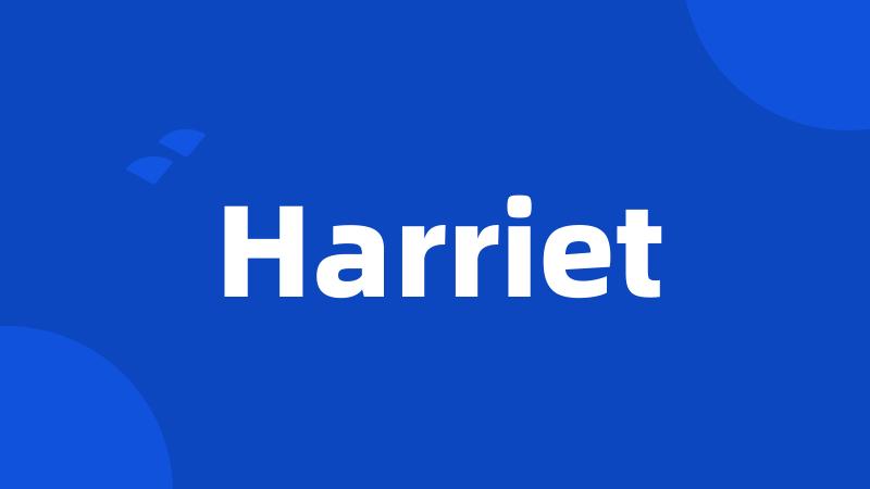 Harriet