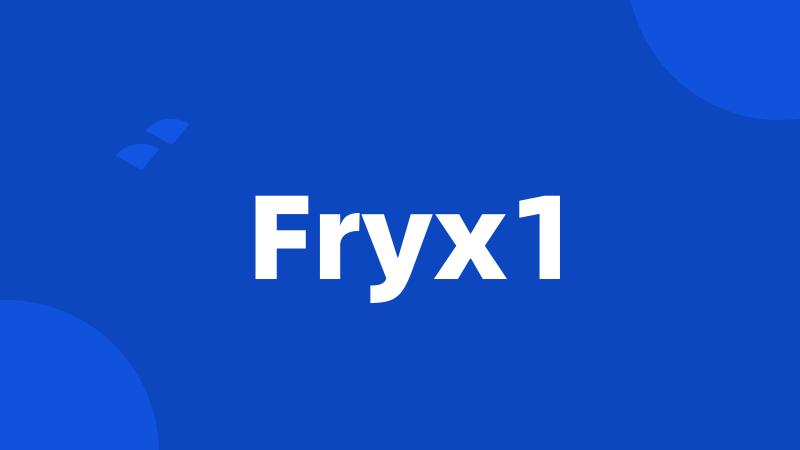 Fryx1