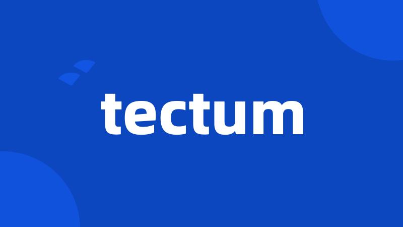 tectum