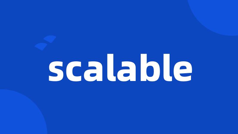 scalable