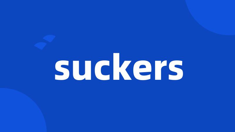 suckers