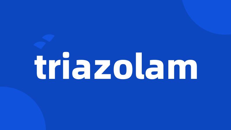 triazolam