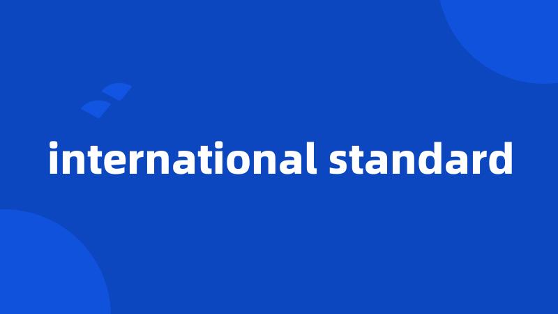 international standard