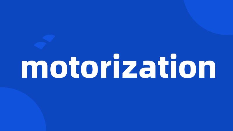 motorization