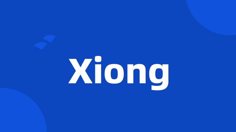 Xiong