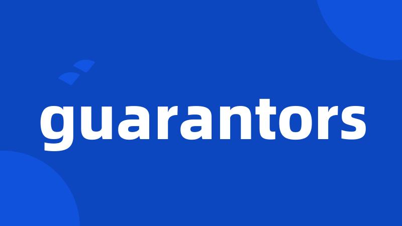 guarantors