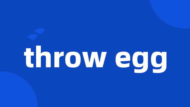 throw egg