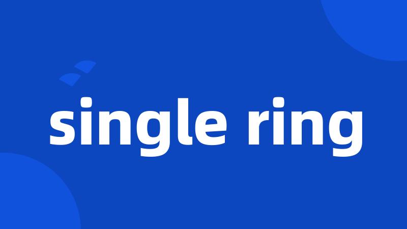 single ring