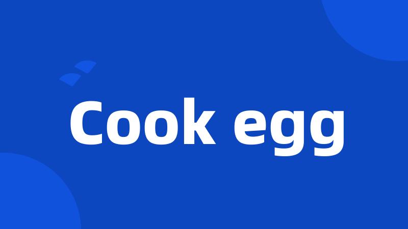 Cook egg