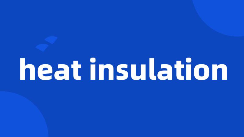 heat insulation