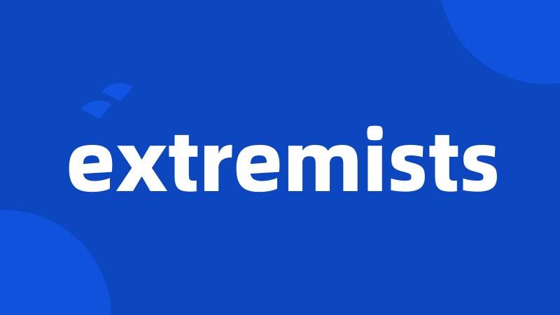 extremists