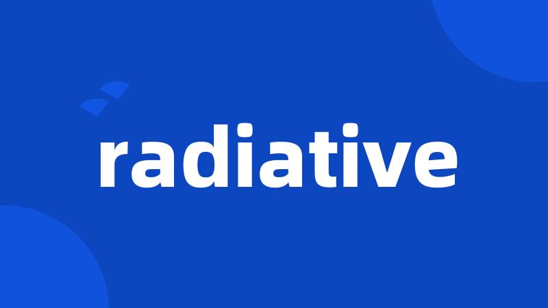 radiative