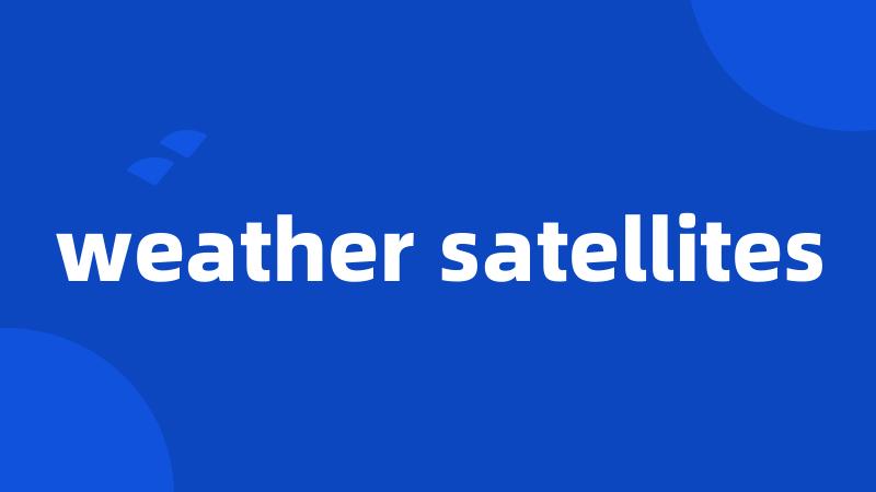 weather satellites