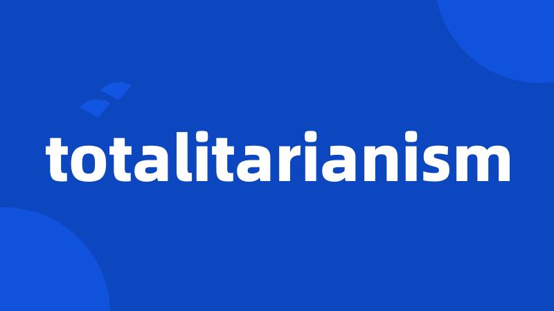 totalitarianism