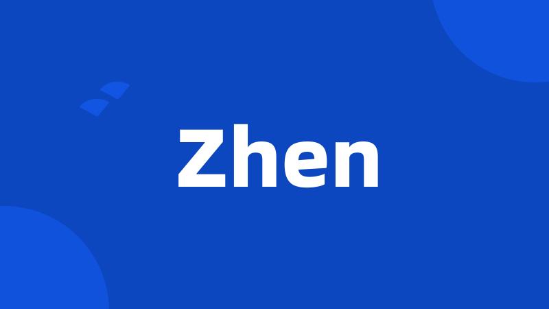 Zhen