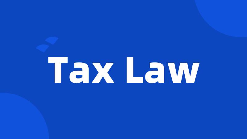 Tax Law