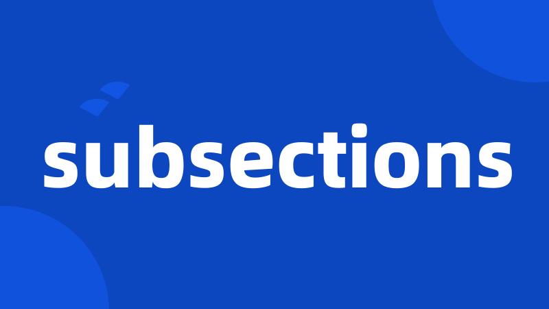subsections