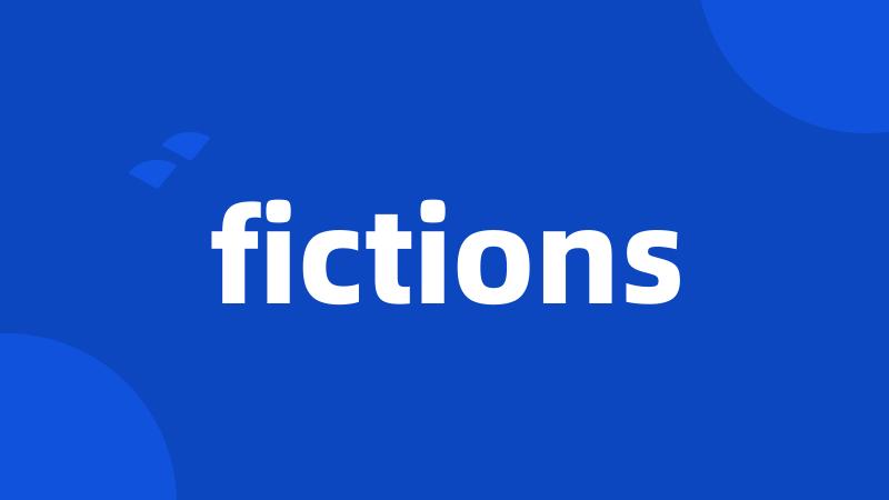 fictions