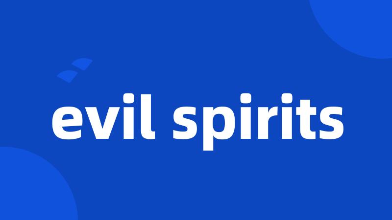 evil spirits