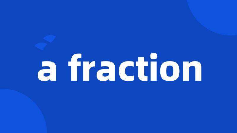 a fraction