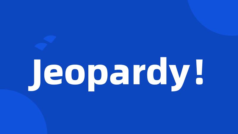 Jeopardy!